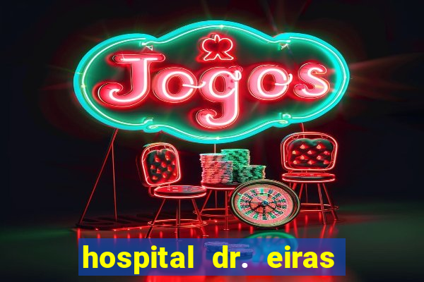 hospital dr. eiras em botafogo